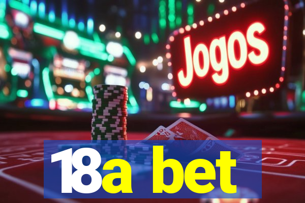 18a bet